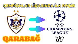 QARABAĞIN ÇEMPİONLAR LİQASINDA İLK POTENSİAL RƏQİBİ BƏLLİ OLUB AZƏRBAYCAN LİQASI HAQQINDA MƏLUMAT [upl. by Egag564]