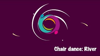 Chair dance River [upl. by Dolores]