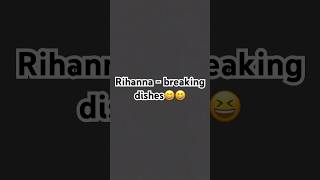 Breaking dishes by Rihanna lyricswhy did this take me so long😭😭￼ [upl. by Wordoow]