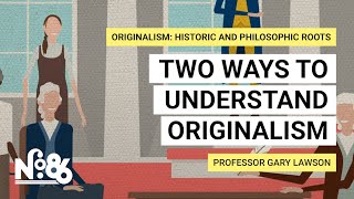 Two Ways to Understand Originalism No 86 [upl. by Kablesh888]