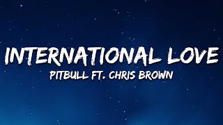 Pitbull  International Love Lyrics ft Chris Brown [upl. by Trammel234]