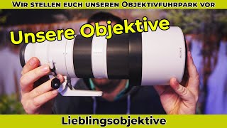 Unsere Objektive  Diese Objektive nutzen wir  Von Kase bis Sony  Unsere Lieblingsobjektive [upl. by Finnegan]