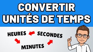 CONVERTIR des unités de TEMPS secondes minutes heures jours années  Outils MATHÉMATIQUES [upl. by Orpha]