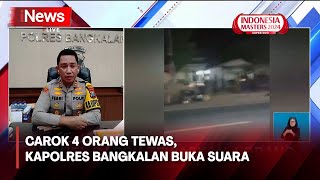 Duel Carok Madura 4 Orang Tewas Kapolres Bangkalan Buka Suara [upl. by Atinrev]