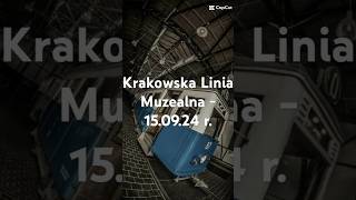 Krakowska Linia Muzealna  150924 r [upl. by Tsui]