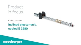 Meusburger – Inclined ejector unit cooled E 3280 [upl. by Wandy366]