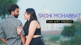 Sachi Mohabbat  Official Teaser   Tani Amit Presents  Latest Hindi Song [upl. by Ettenaej]