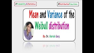 Mean and Variance of Weibull Distribution [upl. by Dhaf193]