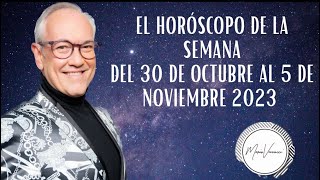 El Horóscopo de la Semana del 30 de Octubre al 5 de Noviembre 2023 [upl. by Drehcir281]