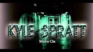 Kyle Spratt  Move On [upl. by Rie]