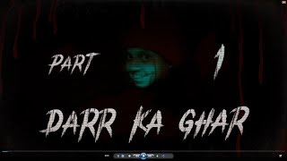 Darr Ka Ghar  Horror Shot movie  part 1 12132023 [upl. by Anileda832]