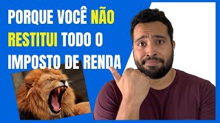 IRPF 2021 Porque NÃO consigo RESTITUIR todo O IMPOSTO DE RENDA [upl. by Aneelad931]