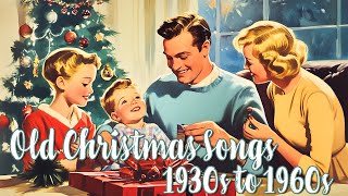 Christmas Oldies Playlist ❄️ Traditional Old Songs of 1930s to 1960s [upl. by Zarah]