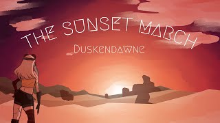 The Sunset March  Duskendawne [upl. by Gayelord]