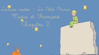 Le Petit Prince  Chapitre 2  Marie et François  Lecture Vidéo [upl. by Boggers]