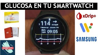 Glucosa en tu Smartwatch 2023 I Wear Os I Xdrip  I Galaxy I Diabet1ps MX [upl. by Wehrle757]