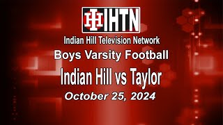 IH Boys Varsity Football vs Taylor 102524 [upl. by Suoilenroc559]