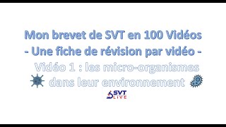 Mon brevet de SVT en 100 vidéos  Vidéo 1  Les microorganismes dans notre environnement [upl. by Shamrao]