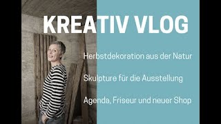 Kreativ Vlog Skulpture Herbstdekoration und Friseurtermin [upl. by Adnawak]