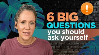 6 Big Questions To Ask Yourself [upl. by Pius]