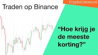 Traden op Binance  hoe krijg je de meeste korting [upl. by Alyel]