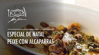 Especial de Natal  Peixe com Alcaparras por Alex Atala [upl. by Jeanine]