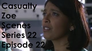 Casualty Zoe Scenes  Series 22 Episode 22 [upl. by Garaway285]