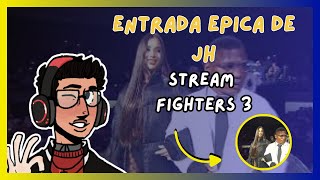 STREAM FIGHTERS 3 ¡La entrada de JH te dejará boquiabierto [upl. by Daffie]