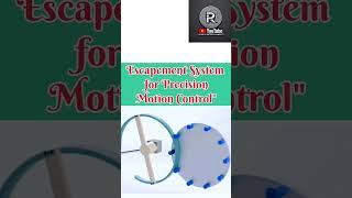 Precision motion control MotionControl EscapementSystem PrecisionEngineering [upl. by Nonie]