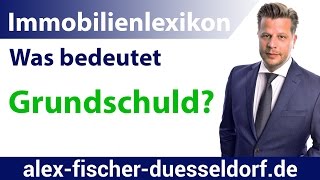 Was bedeutet Grundschuld Einfach erklärt Immobilien Definitionen [upl. by Lucey]