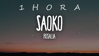 ROSALÍA  SAOKO LetraLyrics 1 HORA [upl. by Kamin604]