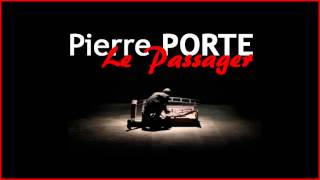 Pierre PORTE  Le Passager [upl. by Zurkow514]