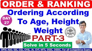 Ordering According to AgeWeightHeight etcOrder and Ranking Part 3TricksDay 27ASOSSCOSSC CGL [upl. by Atilrak]