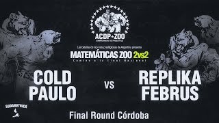 COLD y PAULO LONDRA vs REPLIKA y FEBRUS  Final ACDPZoo 2vs2 Round Córdoba [upl. by Gurl654]