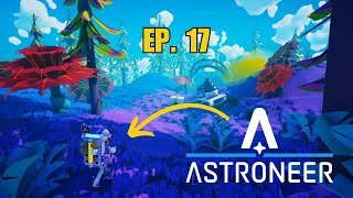 ASTRONEER EP 17  Road to PLATINUM ENG 2k [upl. by Hairej476]