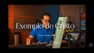 Assuero David  Exemplo de Cristo  Cover [upl. by Ultann]