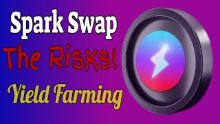 Spark Swap  The Risks of Yield Farming [upl. by Hortensa]