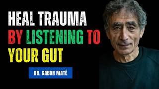 Dr Gabor Maté Explains GutBrain for Trauma Healing [upl. by Ewall597]