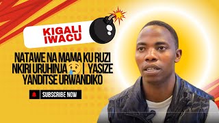 NATAWE NA MAMA KU RUZI NKIRI URUHINJA😢 YASIZE YANDITSE URWANDIKO [upl. by Monagan]