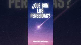 ¿Qué son las PERSEIDAS astronomia short cielo cieloestrellado [upl. by Lemcke]