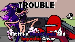 A Couple of TROUBLEmakers Trouble but its a Xenophanes and Impostor Cover [upl. by Ysus]