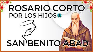 ROSARIO CORTO POR LOS HIJOS A SAN BENITO ABAD🌹SALUD Y LIBERACIÓN🙏Lunes 11 de noviembre de 2024 [upl. by Anavlis]