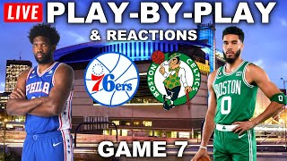 Philadelphia 76ers vs Boston Celtics Game 7  Live PlayByPlay amp Reactions [upl. by Dlonra]