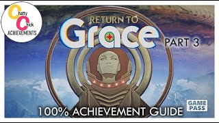 Return to Grace  Part 3  100 Achievement Guide XBOX GAME PASS Walkthrough EASY Completion 1080p [upl. by Cagle]