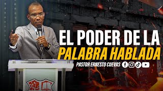 EL PODER DE LA PALABRA HABLADA  PASTOR ERNESTO CUEVAS [upl. by Travis971]