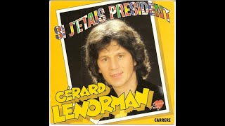 Gérard Lenorman  Si jétais président  1980 [upl. by Bergren365]