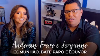 Anderson Freire e Jozyanne  Comunhão bate papo e louvor [upl. by Karol]