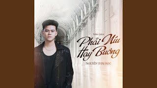 Phải Níu Hay Buông [upl. by Urson]