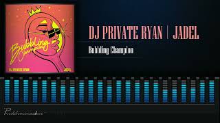 DJ Private Ryan Jadel  Bubbling Champion [upl. by Wakerly]