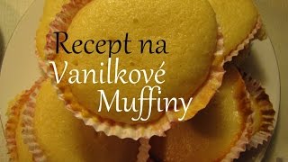 Recept na Vanilkové Muffiny 12ks [upl. by Atnohsal364]